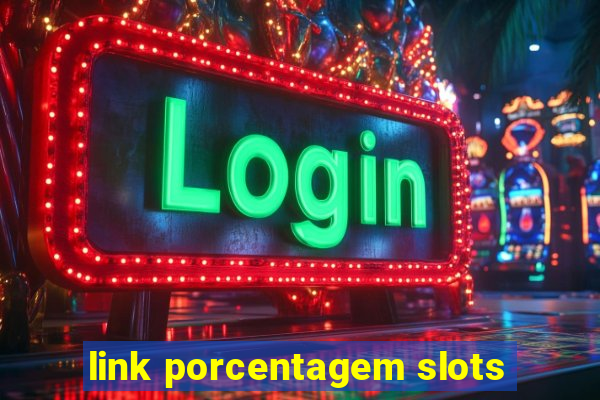 link porcentagem slots